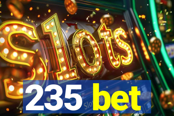 235 bet